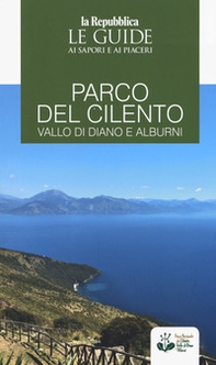 Parco del Cilento, Vallo di Diano e Alburni. Guida ai sapori e ai piaceri della regione - Librerie.coop