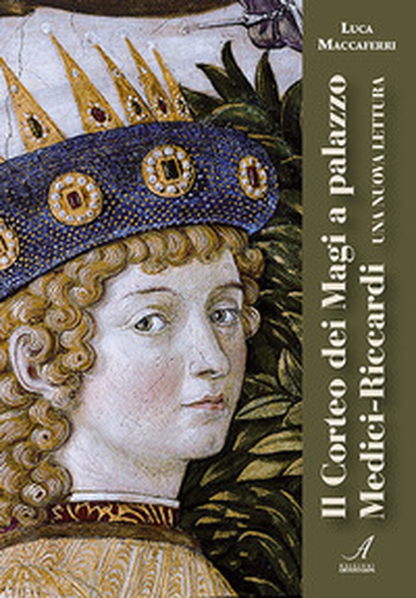 Il Corteo dei Magi a palazzo Medici-Riccardi. Una nuova lettura - Librerie.coop Il Corteo dei Magi a palazzo Medici-Riccardi. Una nuova lettura - Librerie.coop