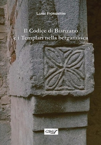 Il codice di Bianzano e i templari nella bergamasca - Librerie.coop