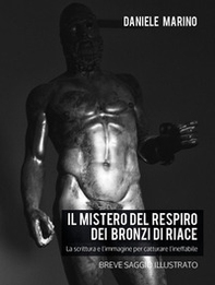 Il mistero del respiro dei Bronzi di Riace - Librerie.coop