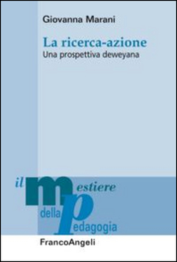 La ricerca-azione. Una prospettiva deweyana - Librerie.coop La ricerca-azione. Una prospettiva deweyana - Librerie.coop