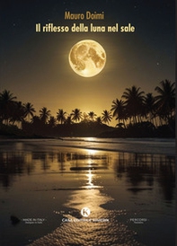 Il riflesso della luna nel sale - Librerie.coop