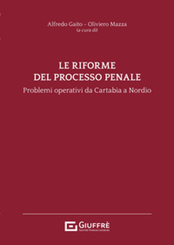 Le riforme del processo penale. Problemi operativi dalla riforma Cartabia alla legge Nordio - Librerie.coop Le riforme del processo penale. Problemi operativi dalla riforma Cartabia alla legge Nordio - Librerie.coop