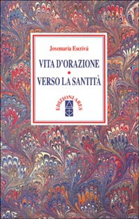 Vita d'orazione. Verso la santità - Librerie.coop Vita d'orazione. Verso la santità - Librerie.coop