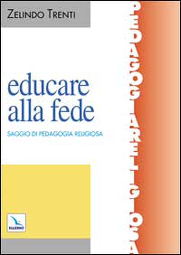 Educare alla fede. Saggio di pedagogia religiosa - Librerie.coop Educare alla fede. Saggio di pedagogia religiosa - Librerie.coop