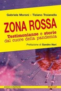 Zona rossa. Testimonianze e storie dal cuore della pandemia - Librerie.coop