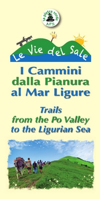Le vie del Sale. I cammini dalla Pianura al Mar Ligure. Ediz. italiana e inglese - Librerie.coop