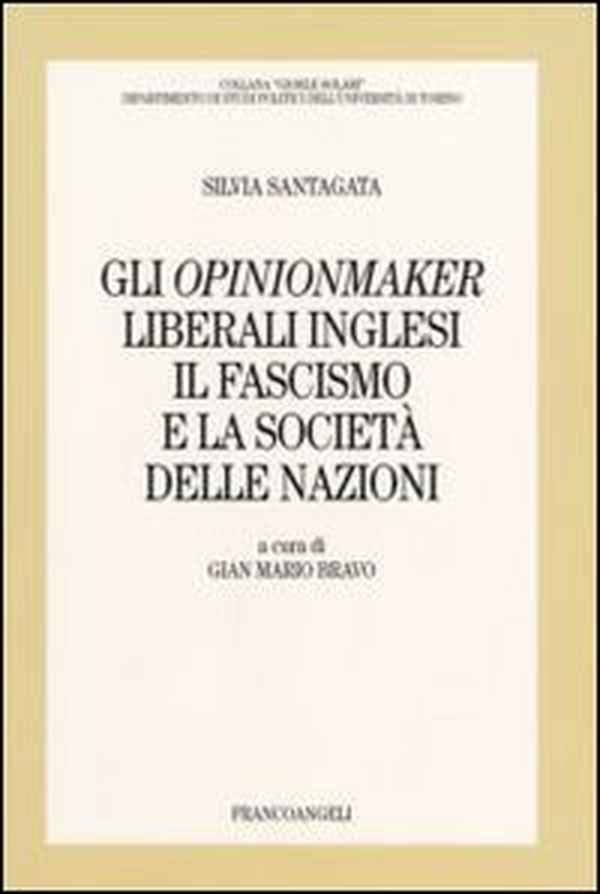 Gli opinionmaker liberali inglesi. Il fascismo e la Società delle Nazioni - Librerie.coop Gli opinionmaker liberali inglesi. Il fascismo e la Società delle Nazioni - Librerie.coop