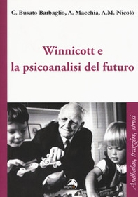 Winnicott e la psicoanalisi del futuro - Librerie.coop Winnicott e la psicoanalisi del futuro - Librerie.coop
