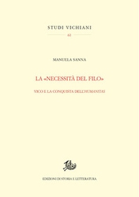 La «necessità del filo». Vico e la conquista dell'humanitas - Librerie.coop La «necessità del filo». Vico e la conquista dell'humanitas - Librerie.coop