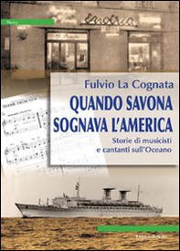 Quando Savona sognava l'America - Librerie.coop