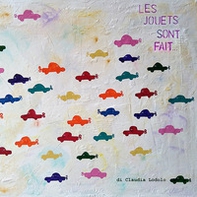 Les jouets sont fait - Librerie.coop