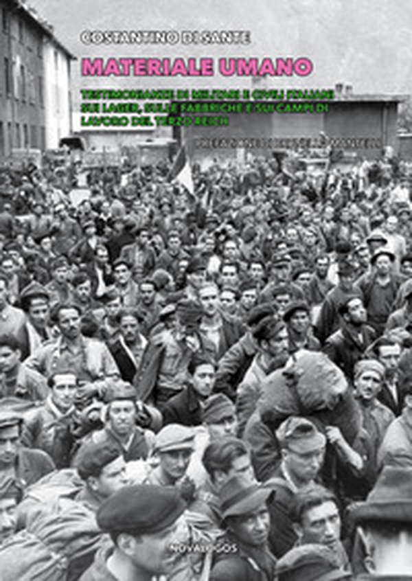 Materiale umano. Testimonianze di militari e civili italiani sui lager, sulle fabbriche e sui campi di lavoro del Terzo Reich - Librerie.coop Materiale umano. Testimonianze di militari e civili italiani sui lager, sulle fabbriche e sui campi di lavoro del Terzo Reich - Librerie.coop