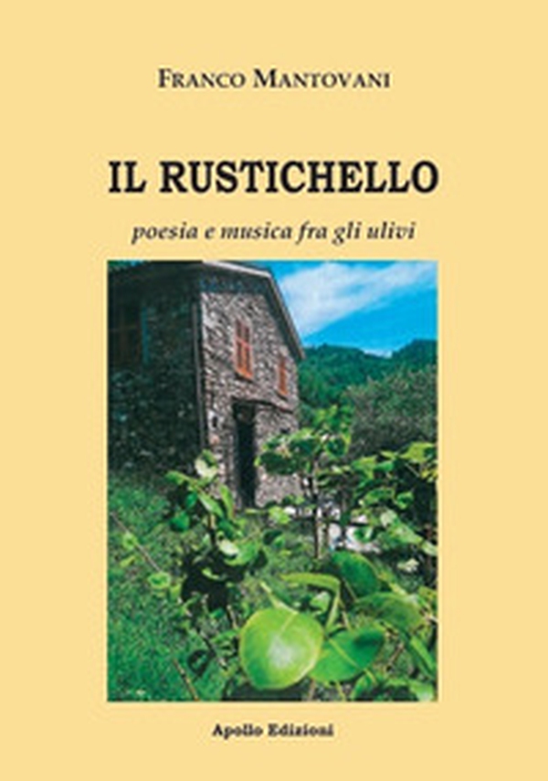 Il Rustichello. Poesia e musica fra gli ulivi - Librerie.coop Il Rustichello. Poesia e musica fra gli ulivi - Librerie.coop