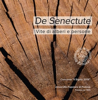 De Senectute. Vite di alberi e persone. Concorso «Il Sigillo 2019» - Librerie.coop