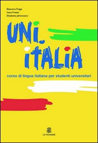 UNI.ITALIA. Corso multimediale di lingua italiana per studenti universitari - Librerie.coop