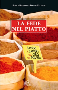 La fede nel piatto. Saperi e sapori del cibo dei poveri - Librerie.coop