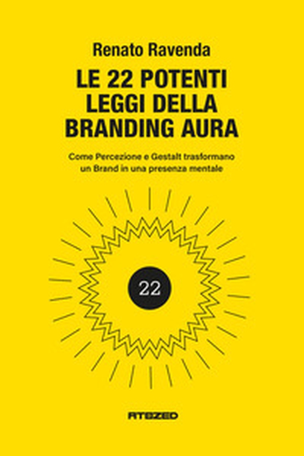 Le 22 immutabili leggi della branding aura. Come percezione e gestalt guidano il successo del brand - Librerie.coop