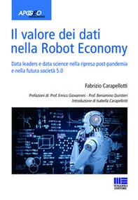 Il valore dei dati nella Robot Economy. Data leaders e data science nella ripresa post-pandemia e nella futura società 5.0 - Librerie.coop