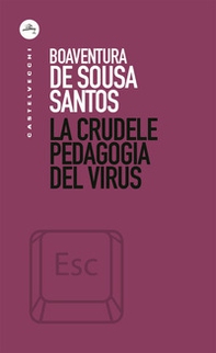 La crudele pedagogia del virus - Librerie.coop La crudele pedagogia del virus - Librerie.coop