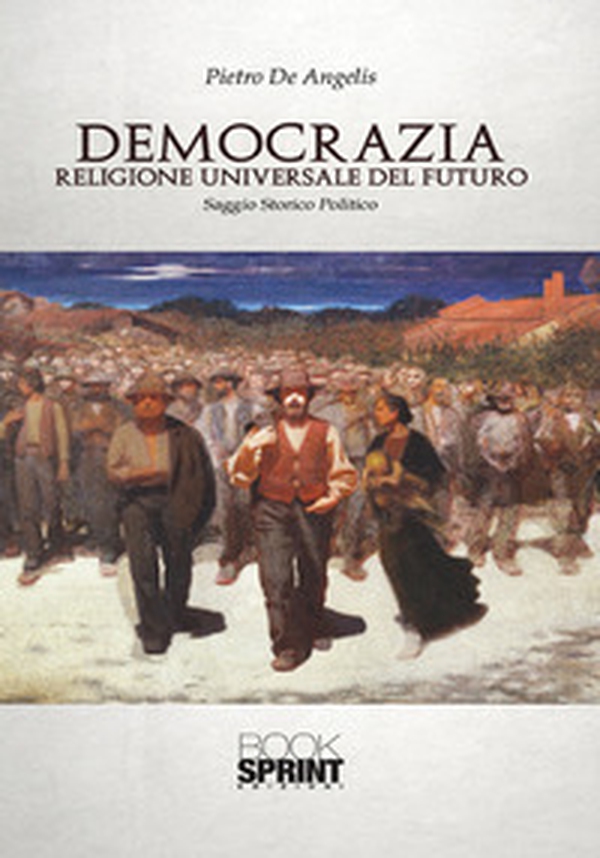 Democrazia. Religione universale del futuro - Librerie.coop Democrazia. Religione universale del futuro - Librerie.coop