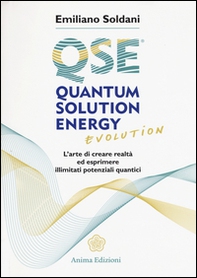 Quantum solution energy evolution. L'arte di creare realtà ed esprimere illimitati potenziali quantici - Librerie.coop Quantum solution energy evolution. L'arte di creare realtà ed esprimere illimitati potenziali quantici - Librerie.coop