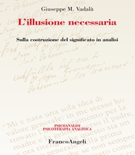 L'illusione necessaria - Librerie.coop L'illusione necessaria - Librerie.coop