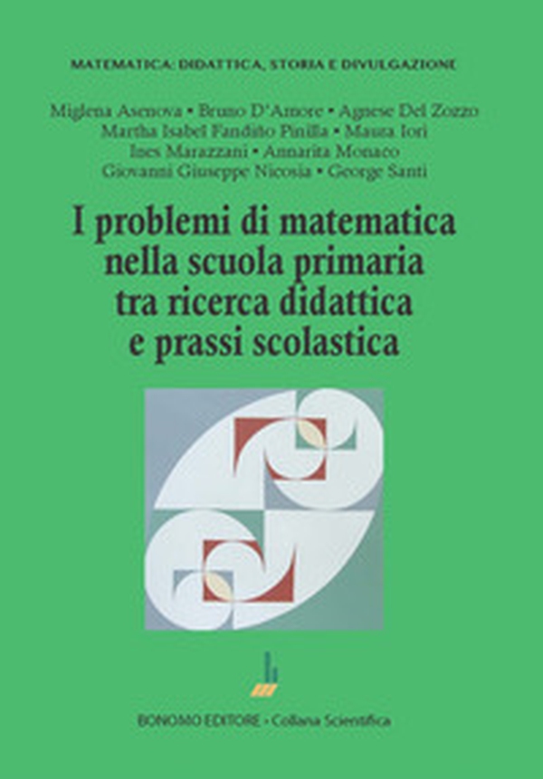 I problemi di matematica nella scuola primaria tra ricerca didattica e prassi scolastica - Librerie.coop I problemi di matematica nella scuola primaria tra ricerca didattica e prassi scolastica - Librerie.coop