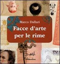 Facce d'arte per le rime - Librerie.coop Facce d'arte per le rime - Librerie.coop