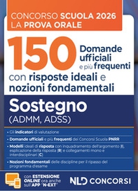 Concorso Scuola. Prova orale 150 domande ufficiali e più frequenti con risposte ideali e nozioni fondamentali per il sostegno - Librerie.coop