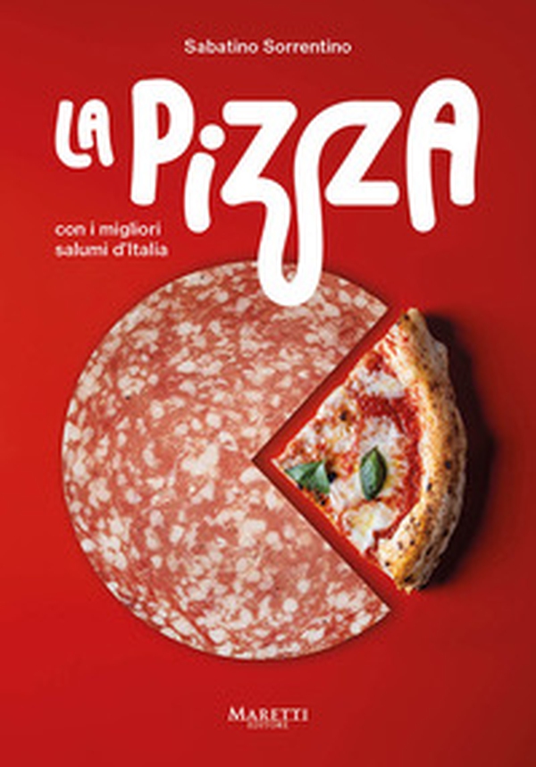 La pizza con i migliori salumi d'Italia. Ediz. italiana e inglese - Librerie.coop La pizza con i migliori salumi d'Italia. Ediz. italiana e inglese - Librerie.coop