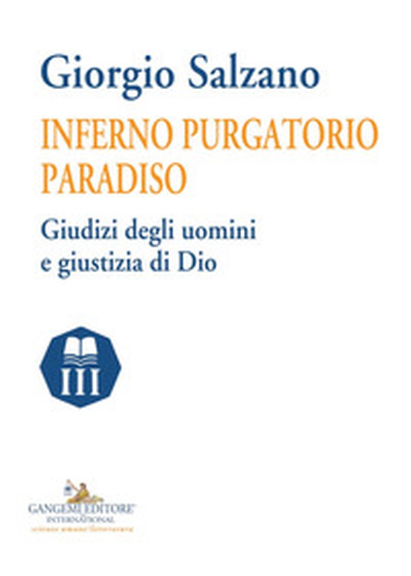 Inferno purgatorio paradiso. Giudizi degli uomini e giustizia di Dio - Librerie.coop Inferno purgatorio paradiso. Giudizi degli uomini e giustizia di Dio - Librerie.coop