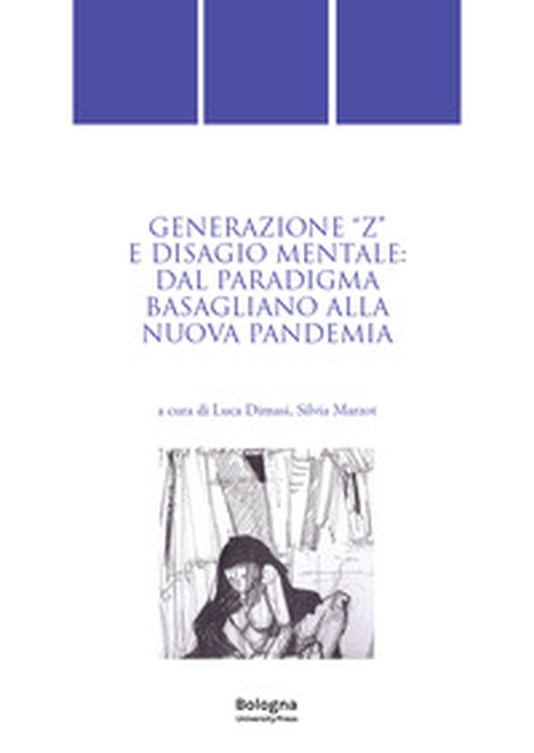 Generazione «Z» e disagio mentale: dal paradigma basagliano alla nuova pandemia - Librerie.coop