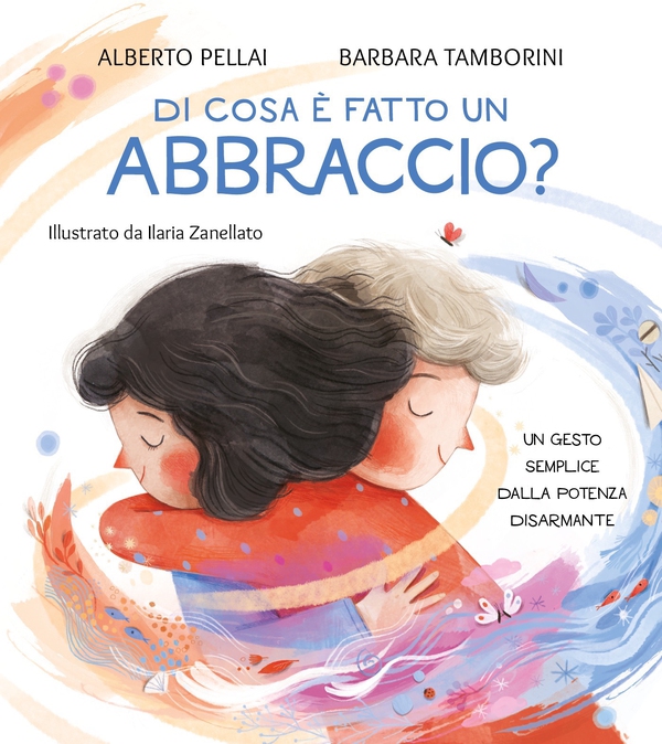 Di cosa è fatto un abbraccio? - Librerie.coop Di cosa è fatto un abbraccio? - Librerie.coop