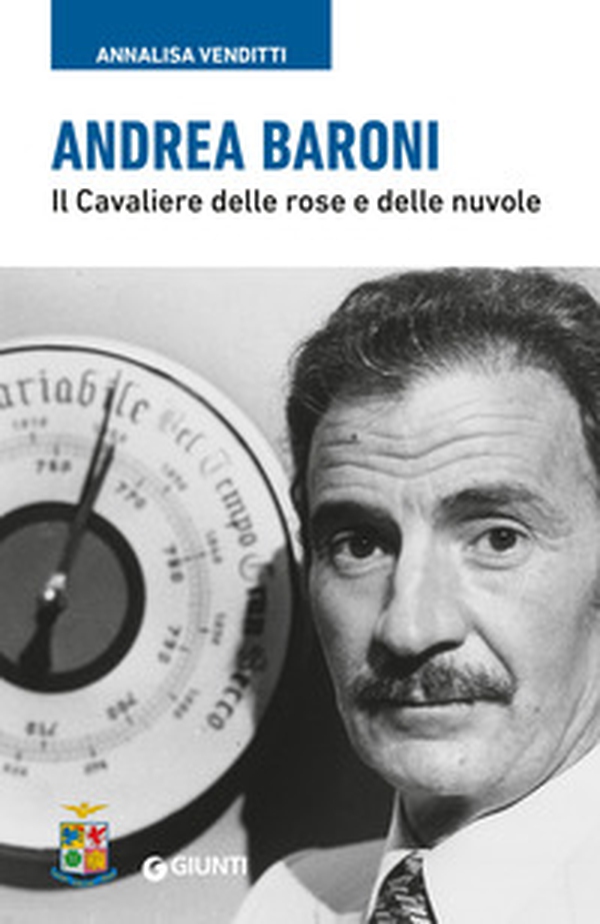 Andrea Baroni. Il Cavaliere delle rose e delle nuvole - Librerie.coop Andrea Baroni. Il Cavaliere delle rose e delle nuvole - Librerie.coop