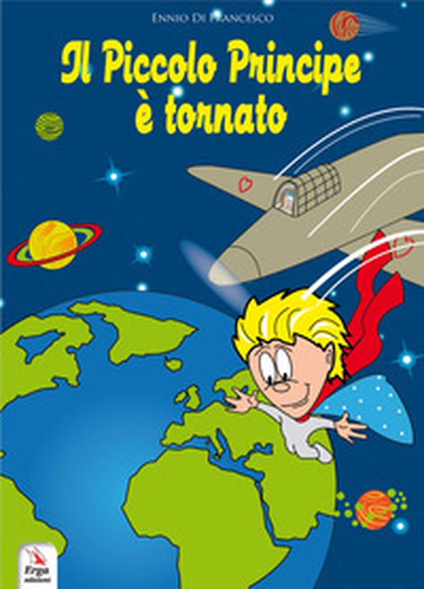 Il Piccolo Principe è tornato. The Little Prince is back - Librerie.coop Il Piccolo Principe è tornato. The Little Prince is back - Librerie.coop