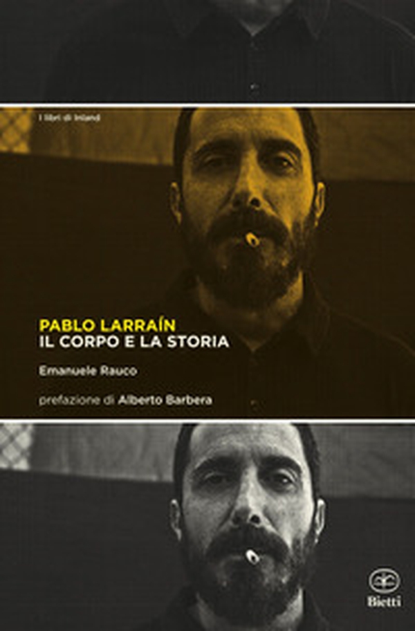 Pablo Larraín - Librerie.coop Pablo Larraín - Librerie.coop