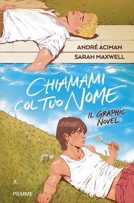 Chiamami col tuo nome. Il graphic novel - Librerie.coop