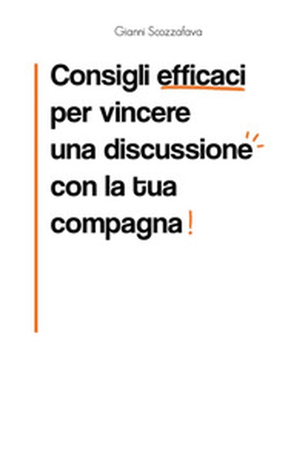Consigli efficaci per vincere una discussione con la tua compagna - Librerie.coop Consigli efficaci per vincere una discussione con la tua compagna - Librerie.coop