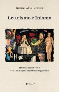 Lettrismo e Inismo. Il balzo nella Storia. Vita, immagini e testi d'avanguardia - Librerie.coop Lettrismo e Inismo. Il balzo nella Storia. Vita, immagini e testi d'avanguardia - Librerie.coop