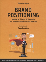 Brand positioning. Applica le 15 leggi di diamante per diventare leader del tuo mercato - Librerie.coop Brand positioning. Applica le 15 leggi di diamante per diventare leader del tuo mercato - Librerie.coop