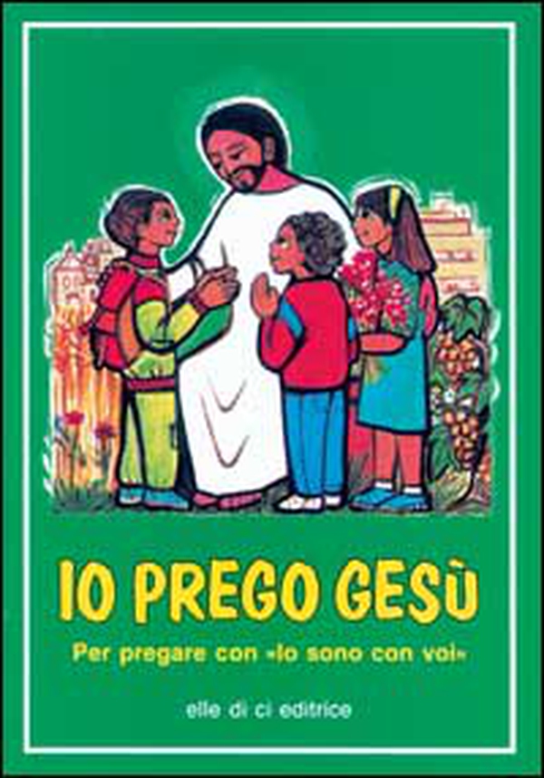 Io prego Gesù. Per pregare con "Io sono con voi" - Librerie.coop Io prego Gesù. Per pregare con "Io sono con voi" - Librerie.coop
