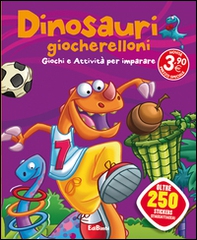 Dinosauri giocherelloni. Dinoland. Con adesivi - Librerie.coop
