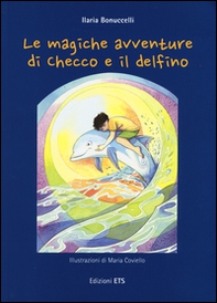 Le magiche avventure di Checco e il delfino. Con poster - Librerie.coop
