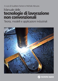 Manuale delle tecnologie di lavorazione non convenzionali - Librerie.coop