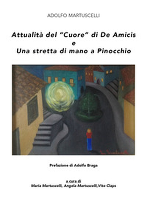 Attualità del «Cuore» di De Amicis e Una stretta di mano a Pinocchio - Librerie.coop Attualità del «Cuore» di De Amicis e Una stretta di mano a Pinocchio - Librerie.coop