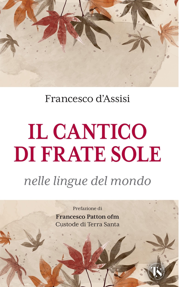 Il Cantico di frate Sole nelle lingue del mondo - Librerie.coop Il Cantico di frate Sole nelle lingue del mondo - Librerie.coop
