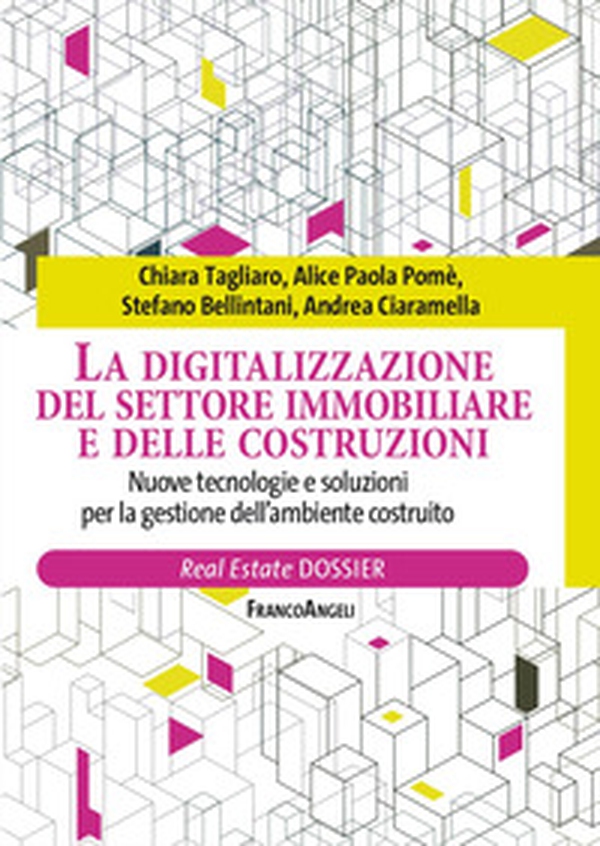 La digitalizzazione del settore immobiliare e delle costruzioni. Nuove tecnologie e soluzioni per la gestione dell'ambiente costruito - Librerie.coop La digitalizzazione del settore immobiliare e delle costruzioni. Nuove tecnologie e soluzioni per la gestione dell'ambiente costruito - Librerie.coop