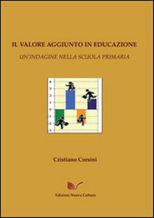 Il valore aggiunto in educazione. Un'indagine nella scuola primaria - Librerie.coop Il valore aggiunto in educazione. Un'indagine nella scuola primaria - Librerie.coop