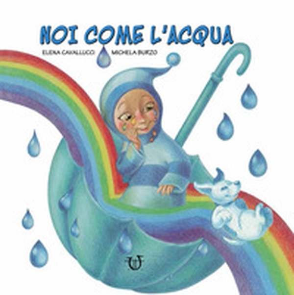 Noi come l'acqua - Librerie.coop Noi come l'acqua - Librerie.coop